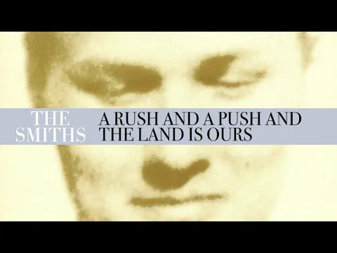 Download MP3 The Smiths - A Rush And A Push And The Land Is Ours (Official Audio)