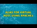 Ubuntu Alias for virtual host using Apache2