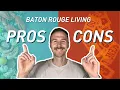 Living In Baton Rouge Louisiana Some Pros and Cons
