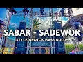 Download Lagu DJ SABAR SADEWOK STYLE NROTOK BASS ICLIK NULUP NULUP