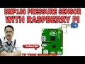 BMP180 DIGITAL PRESSURE SENSOR WITH RASPBERRY PI