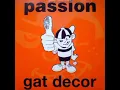 Gat Decor-Passion(Do You Want It Right Now Edit)