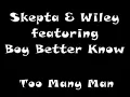 Skepta, Wiley & Boy Better Know - Too Many Man