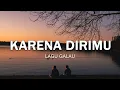 Download Lagu Karena Dirimu - Lagu Sedih Yang Bikin Hati Tersentuh (lirik)