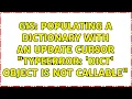 GIS Populating a Dictionary with an Update Cursor Typeerror Dict Object Is Not Callable