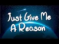 Download Lagu Just Give Me A Reason - Pink ft. Nate RuessAdele (Mix Lyrics)