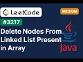 LeetCode 3217 Delete Nodes From Linked List Present in Array Java Solution
