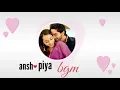 Download Lagu ansh piya full screen love bgm in nazar bgms