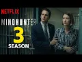Mindhunter Season 3 Trailer Release Date Plot Latest Updates
