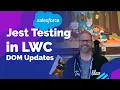 Jest Testing in Salesforce Lightning Web Components Part 2 DOM Updates