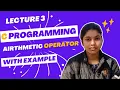 C Programming Language Lecture 3 Arithmetic Operator by ANU YADAV Programming for Beginner