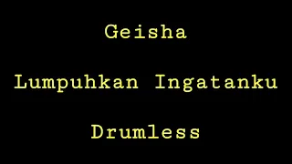 geisha lumpuhkan ingatanku drumless minus one drum
