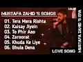 Download Lagu BEST OF MUSTAFA ZAHID (AUDIO JUKEBOX) - ALL TIME HIT SONGS OF MUSTAFA ZAHID...#mustafazahid