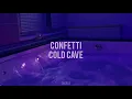 Confetti - Cold Cave  (sub español)