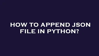 How to append json file in python