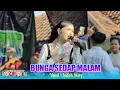 Download Lagu BUNGA SEDAP MALAM VOC. INDAH WATY FT ORKES DANGDUT REYGI PUTRA SHOW LOMBANG JUNTINYUAT 