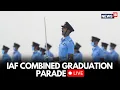 Lagu LIVE | IAF Parade | Indian Air Force Conducts Combined Graduation Parade To Honor New Officers