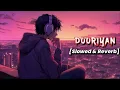 DOORIYAN [Slowed & Reverb] - Guri |Jism Ve Zakhmi |Punjabi Lofi Song|Chill With Beats