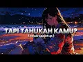 Lagu TAPI TAHUKAH KAMU - DYGTA feat. KAMASEAN COVER by AINI SPEED UP
