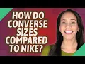 How do converse sizes compared to Nike