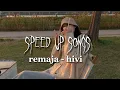 Download Lagu remaja - hivi (speed up songs)