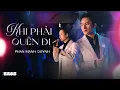 Download Lagu Khi Phải Quên Đi - @PhanManhQuynhChannel live at #souloftheforest