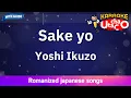 Download Lagu Sake yo – Yoshi Ikuzo (Romaji Karaoke with guide)