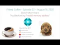 I Need Coffee Impromptu Episode 22 Troubleshooting Docker panic Invalid memory address