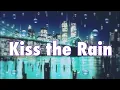 Download Lagu 💋Kiss the Rain - Yiruma (1 hour Piano)