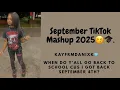Download Lagu September TikTok Mashup 2025😚🎓. (When y’all go back to school cus I go back the 4th??)