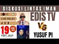 Download Lagu EDIS TV VS YUSUF PI - DISKUSI LINTAS IMAN - LIVE STREAM 19 SEPTEMBER 2025