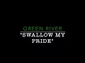 Green River - Swallow My Pride Lyrics