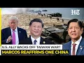US Ally Philippines Steps Back From Taiwan War Role Marcos Reaffirms One China Policy Rules Out