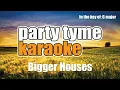 Dan + Shay - Bigger Houses (Karaoke Version)
