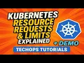 32 Kubernetes Resource Requests Limits Explained Demo