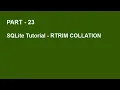 SQLite Tutorial Part 23 - RTRIM Collation