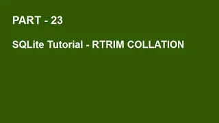 SQLite Tutorial Part 23 - RTRIM Collation