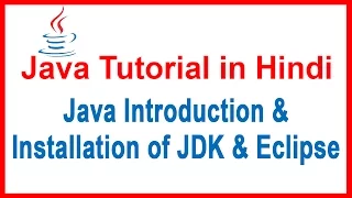 01 Java Tutorial in Hindi - Introduction Installation of JDK Eclipse IDE