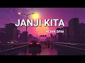 Download Lagu JANJI KITA - ACHIK SPIN LIRIK