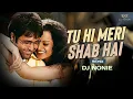Download Lagu Tu Hi Meri Shab Hai | Remix | K.K | Emraan Hashmi | Dj Nonie