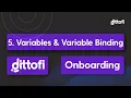 5 Variables Variable Binding Dittofi Onboarding Series