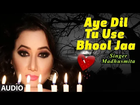 Download MP3 Aye Dil Tu Use Bhool Ja Latest Hindi Full (Audio) Song | Madhusmita | Nikhil - Vinay