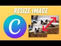 How to Rezise Image in Canva Mastering Image Resizing for Your Designs Canva Tutorial