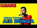 Download Lagu AIR BUNGA KARAOKE GERRY MAHESA||karaoke versi lambada