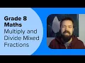 Maths Extra Lesson Grade 8 - Multiplication and Division of Mixed Fractions