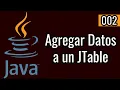 002 Agregar Datos a un JTable Manipulacion de JTable