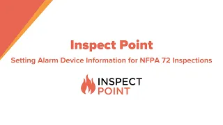 How To Set Alarm Device Information for NFPA 72 Inspections