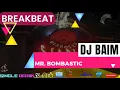 Download Lagu DJ_Baim - Mr bombastic (Breakbeat Mix)