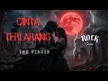 CINTA TERLARANG - The Virgin | Rock Cover Version