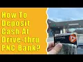 How to deposit cash at Drive-thru PNC Bank